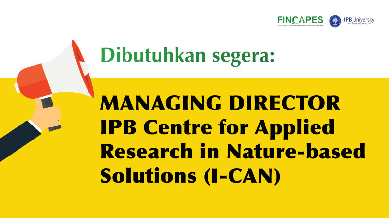 Vacancy Announcement: Managing Director IPB Centre for Applied Research in Nature-based Solutions (I-CAN)